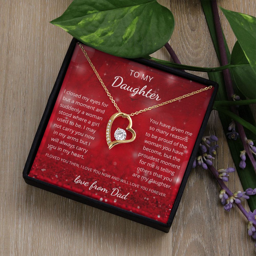 To My Daughter - From Dad - Suddenly a woman stood where a girl used to be (Forever Love necklace)