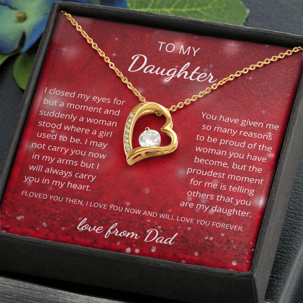 To My Daughter - From Dad - Suddenly a woman stood where a girl used to be (Forever Love necklace)