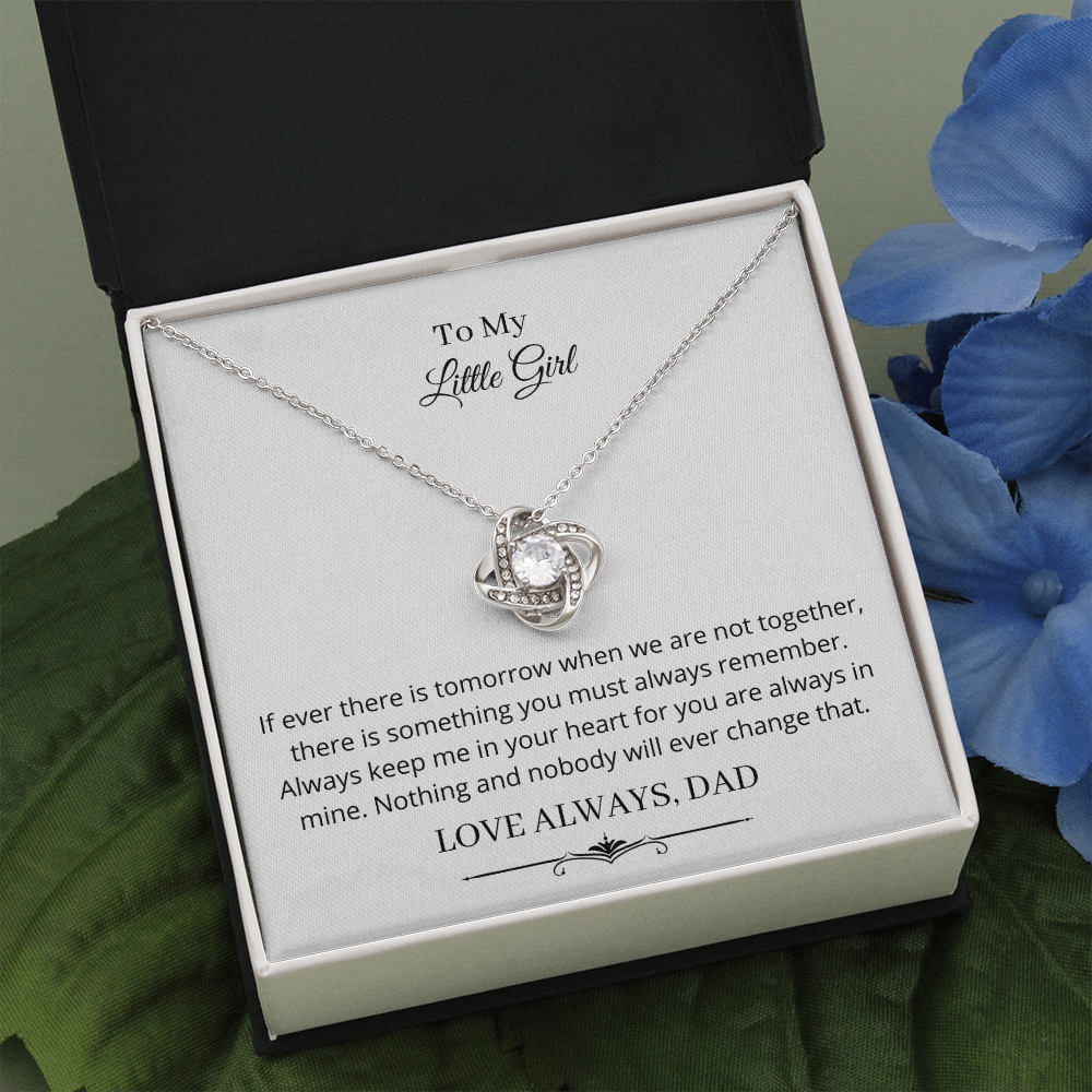 To My Little Girl. If ever there is tomorrow (Love Knot necklace) (Message Card Personalizer)
