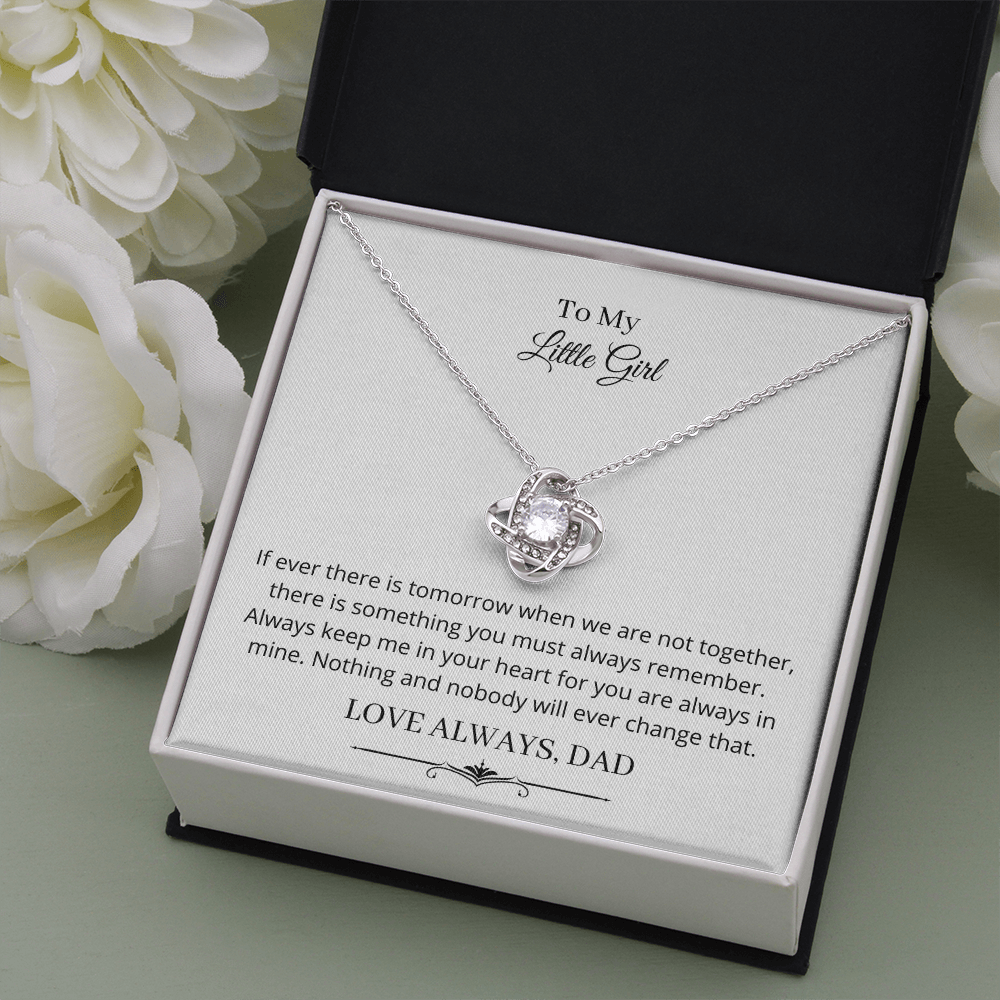 To My Little Girl. If ever there is tomorrow (Love Knot necklace) (Message Card Personalizer)