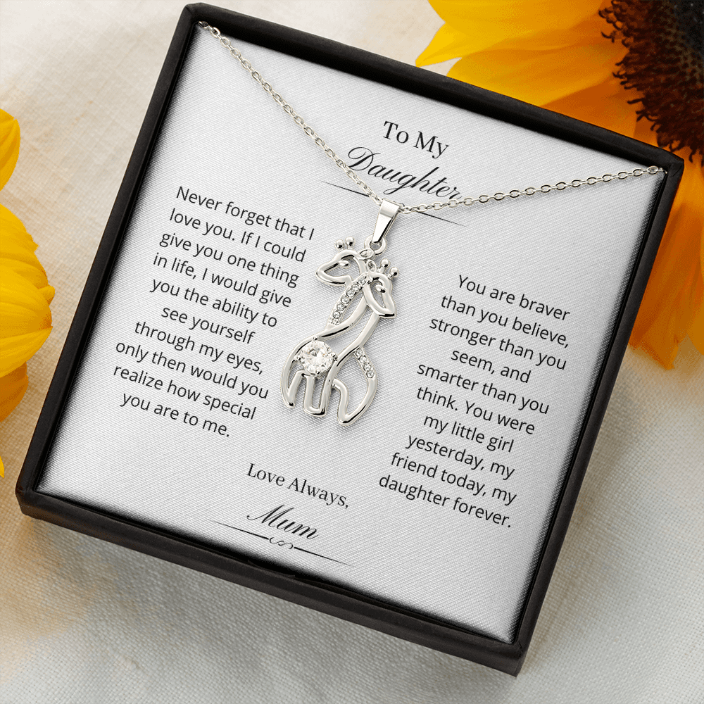 To My Daughter. You are braver than you believe. Love Mum. (Giraffe Necklace)