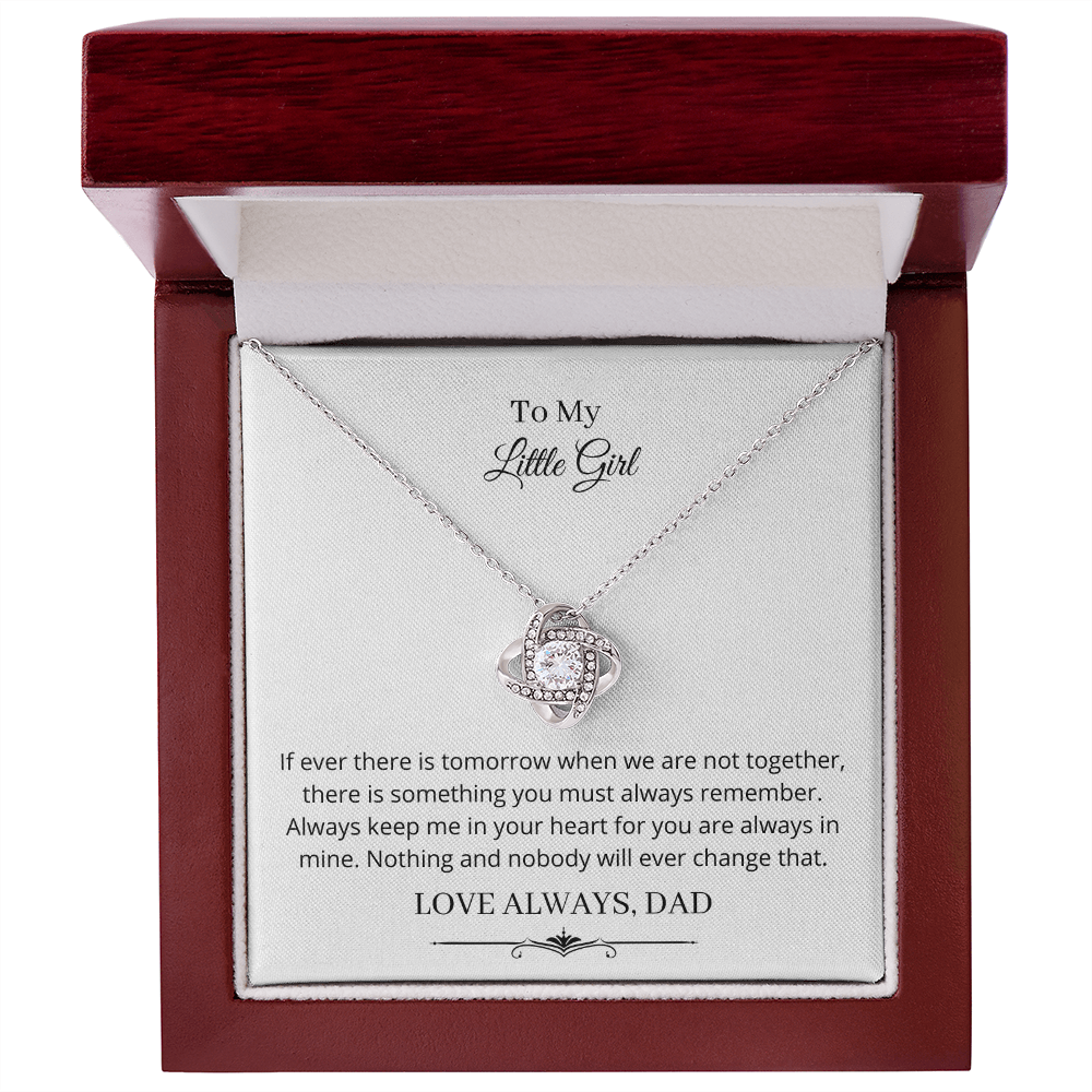 To My Little Girl. If ever there is tomorrow (Love Knot necklace) (Message Card Personalizer)