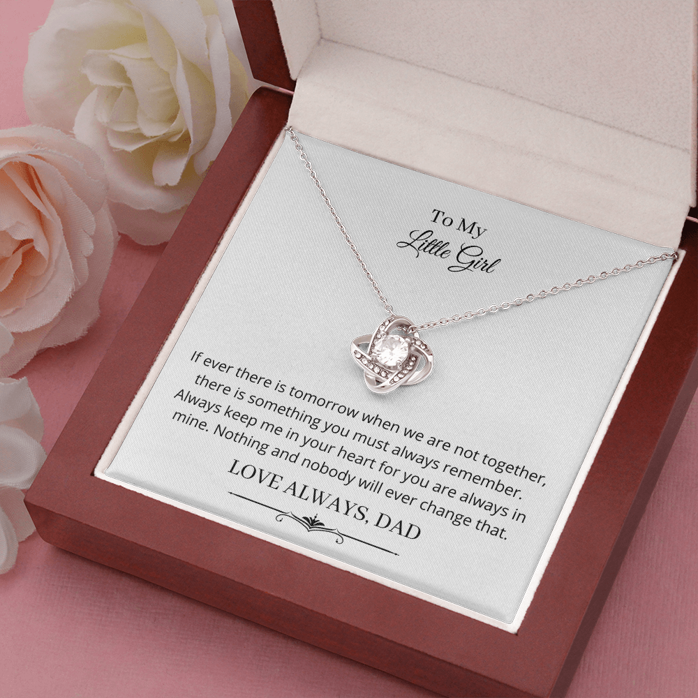 To My Little Girl. If ever there is tomorrow (Love Knot necklace) (Message Card Personalizer)