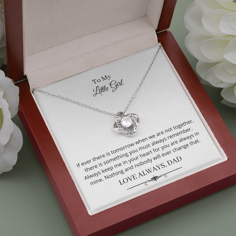 To My Little Girl. If ever there is tomorrow (Love Knot necklace) (Message Card Personalizer)