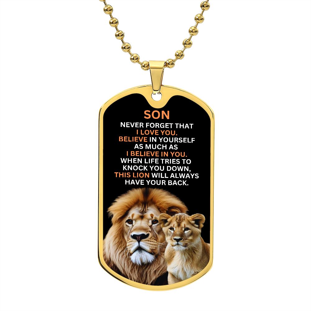 Son - This Lion will always have your back - (Luxury Dog Tag)