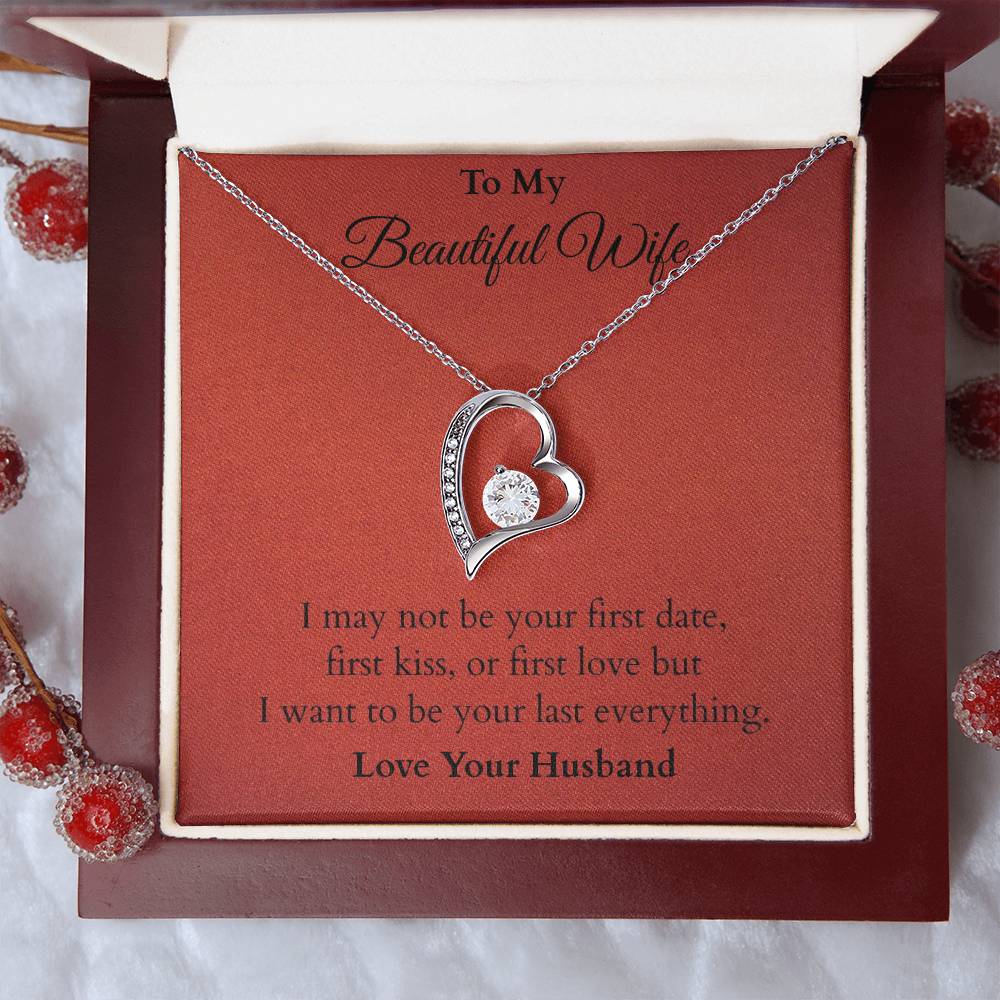 I Want To Be Your Last Everything - Valentines Gift - (Forever Love Necklace)