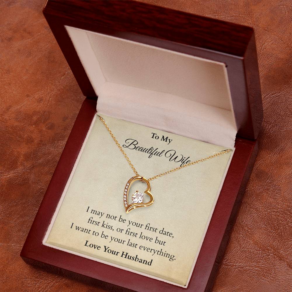 I Want To Be Your Last Everything - Valentines Gift - (Forever Love Necklace)