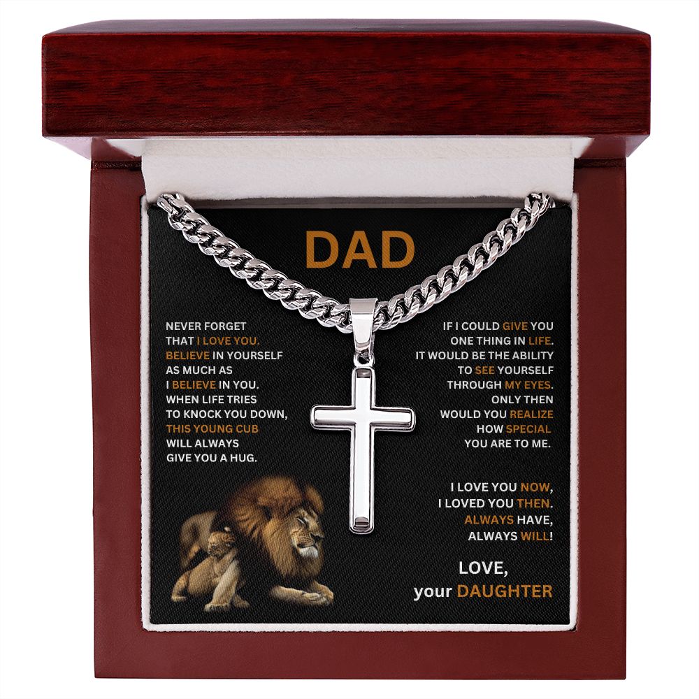 DAD - This young cub will always give you a hug - Love, your Daughter (Cuban Chain with Artisan Cross Necklace)