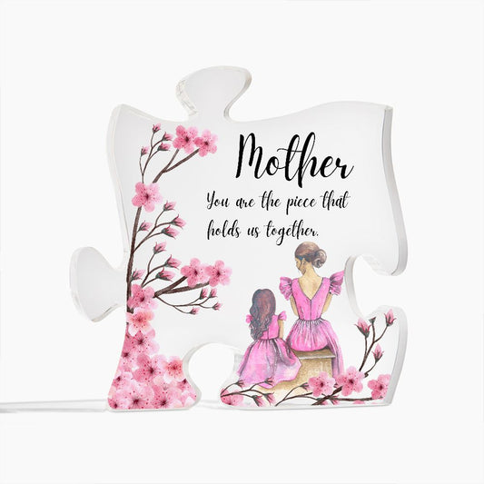 Mother You are the piece that holds us together (Acrylic Puzzle Plaque)