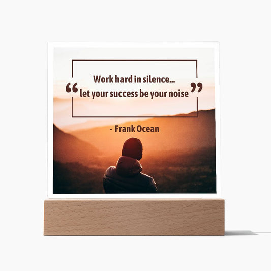 Work hard in silence... let your success be your noise - motivational quotes - (clear border) (Acrylic Square Plaque)