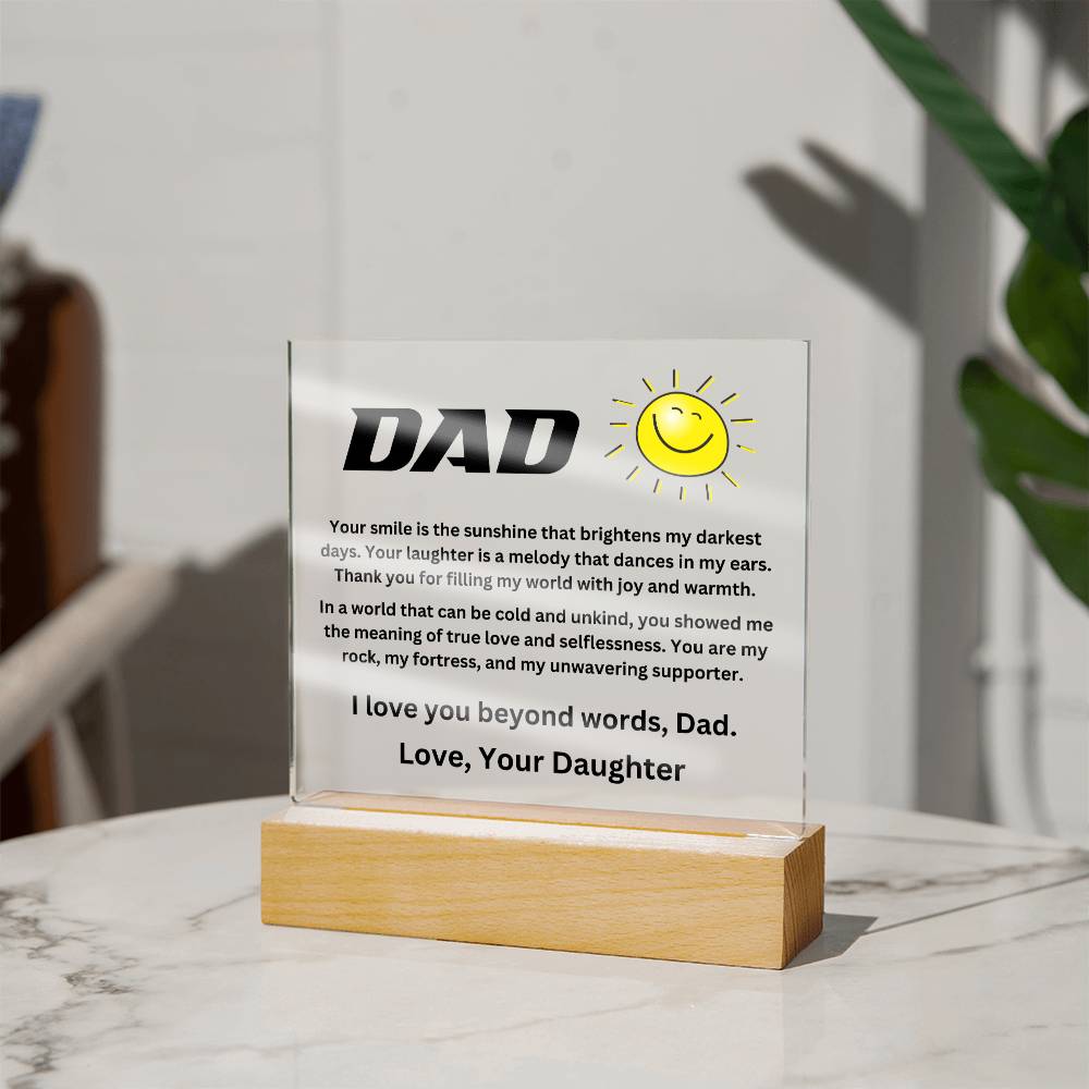 Dad - Your Smile Brightens my Darkest Days (Acrylic Square Plaque)