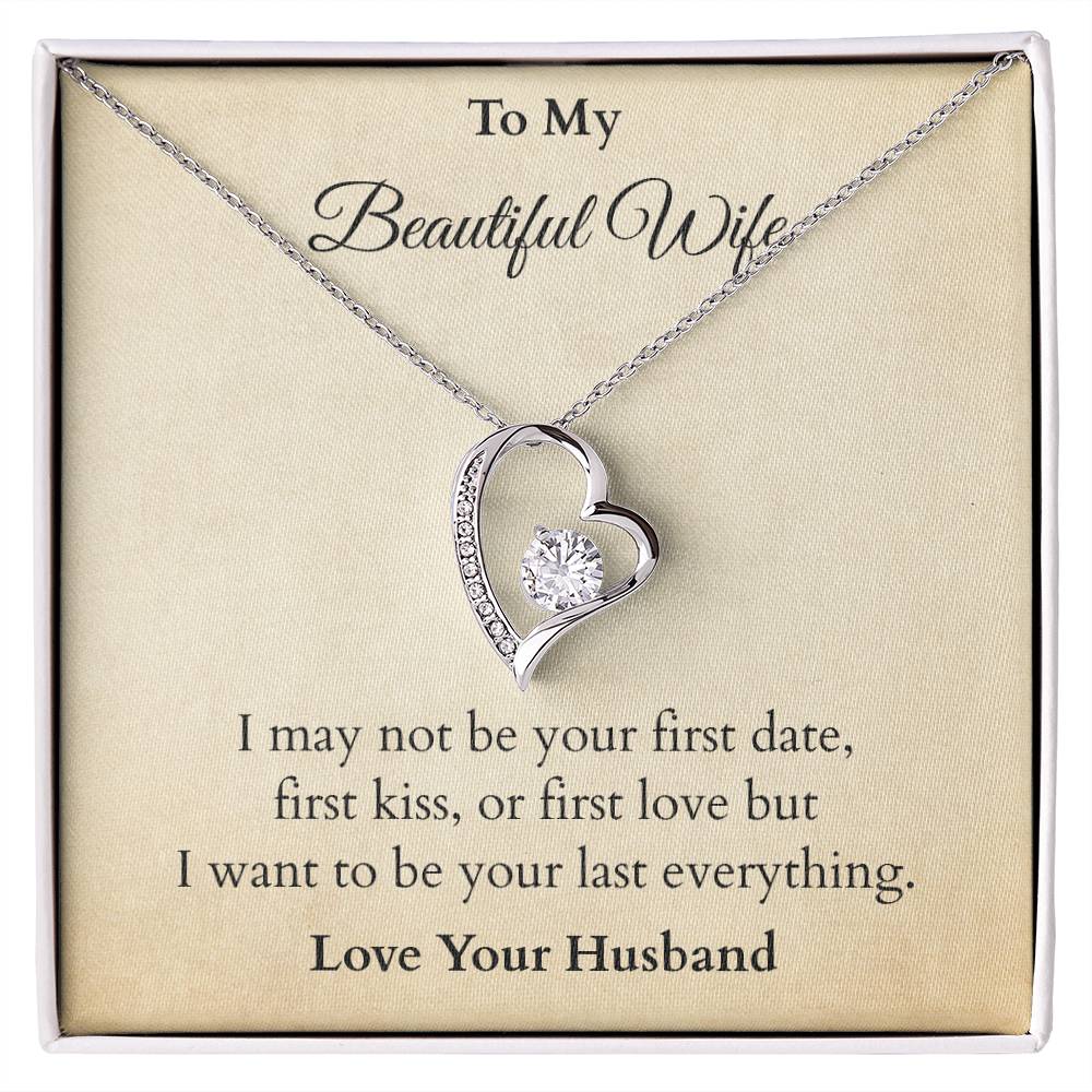 I Want To Be Your Last Everything - Valentines Gift - (Forever Love Necklace)