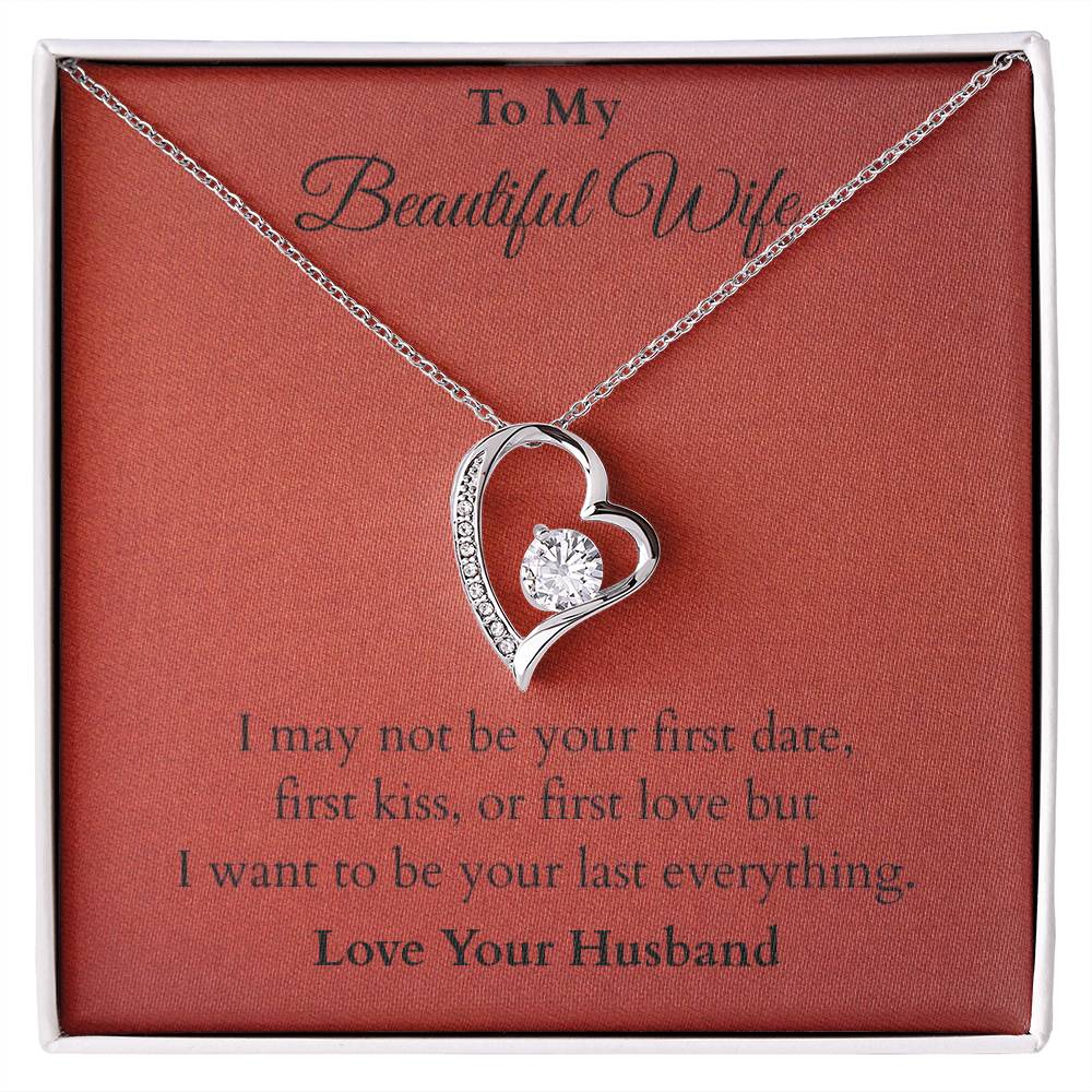 I Want To Be Your Last Everything - Valentines Gift - (Forever Love Necklace)