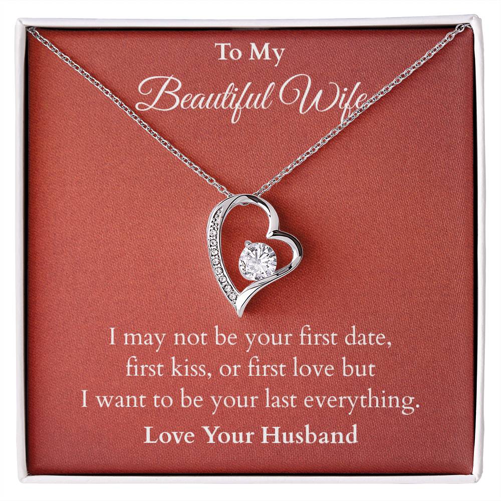 I Want To Be Your Last Everything - Valentines Gift - (Forever Love Necklace)