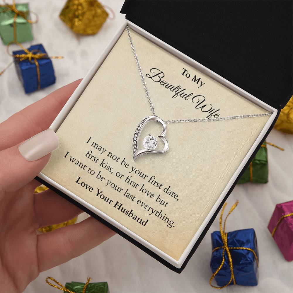 I Want To Be Your Last Everything - Valentines Gift - (Forever Love Necklace)