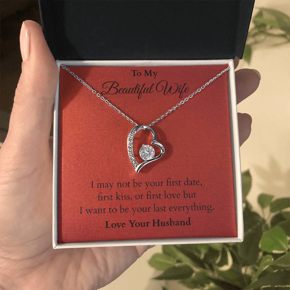 I Want To Be Your Last Everything - Valentines Gift - (Forever Love Necklace)