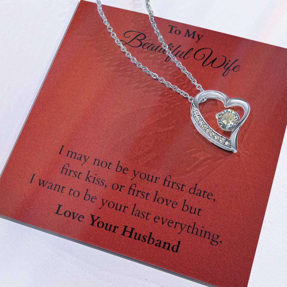 I Want To Be Your Last Everything - Valentines Gift - (Forever Love Necklace)