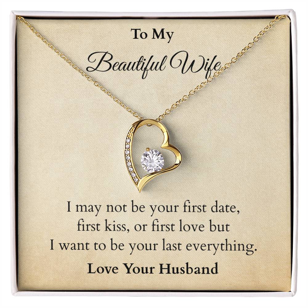 I Want To Be Your Last Everything - Valentines Gift - (Forever Love Necklace)