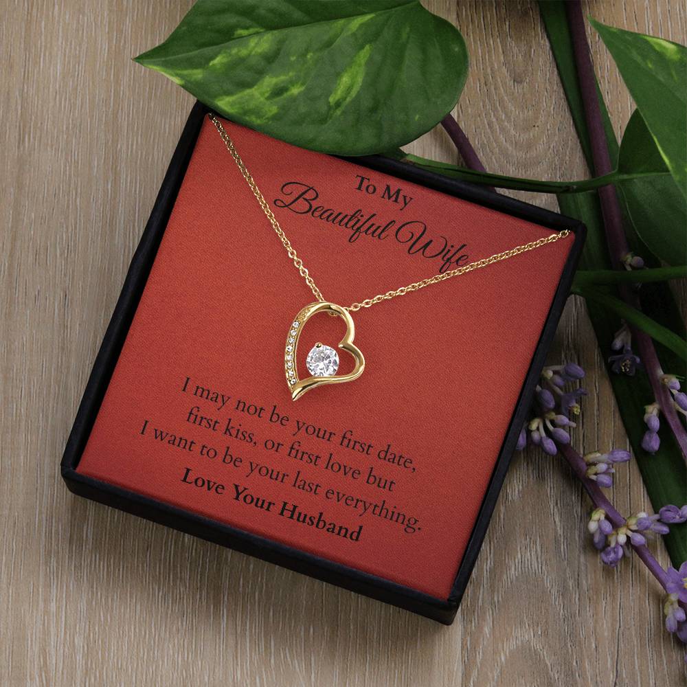 I Want To Be Your Last Everything - Valentines Gift - (Forever Love Necklace)