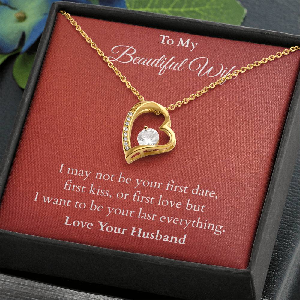 I Want To Be Your Last Everything - Valentines Gift - (Forever Love Necklace)