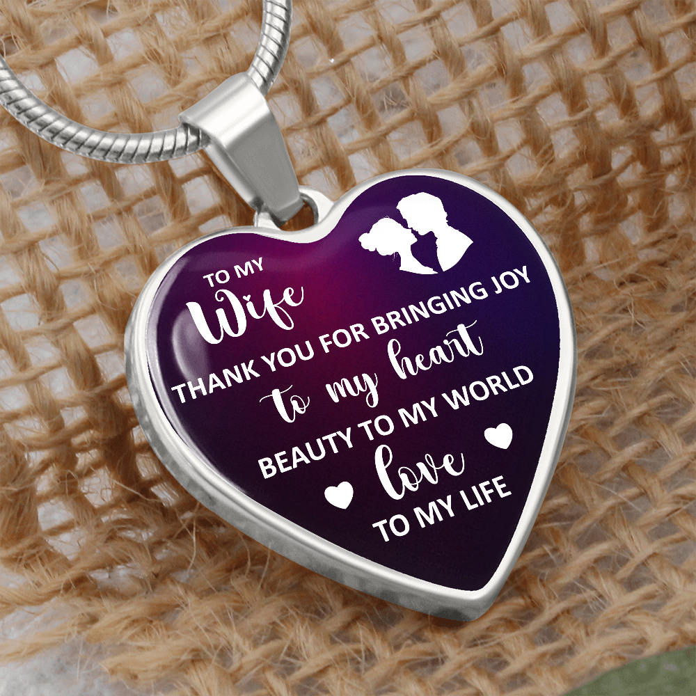 To my Wife. Thank you for bringing joy to my heart. Heart Pendant Eng Sentiments by Ellazandra
