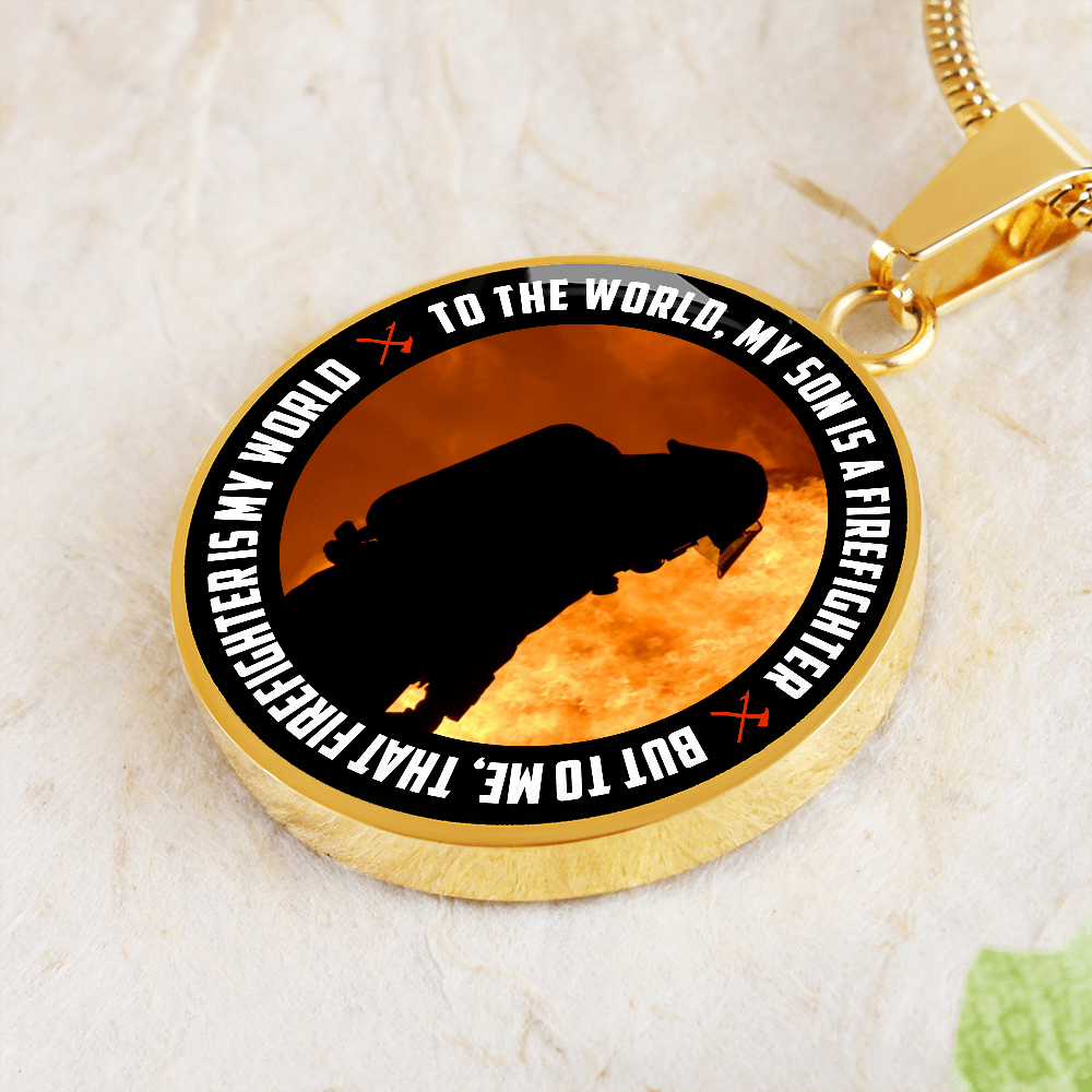 To The World, My Son Is A Firefighter (Circle Pendant necklace)