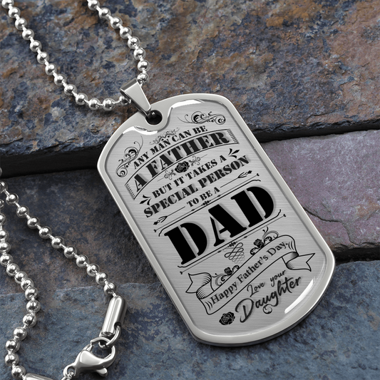 Any Man Can Be A Father But It Takes A Special Person To Be A Dad (Graphic Dog Tag Ball chain necklace)