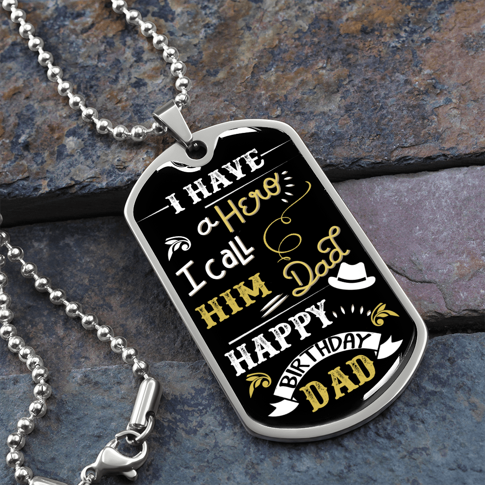 I Have A Hero. I Call Him Dad (Graphic Dog Tag Ball chain necklace)