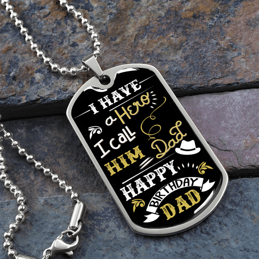 I Have A Hero. I Call Him Dad (Graphic Dog Tag Ball chain necklace)