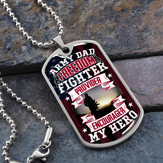 Army Dad Freedom Fighter Provider Encourager My Hero (Graphic Dog Tag Ball chain necklace)