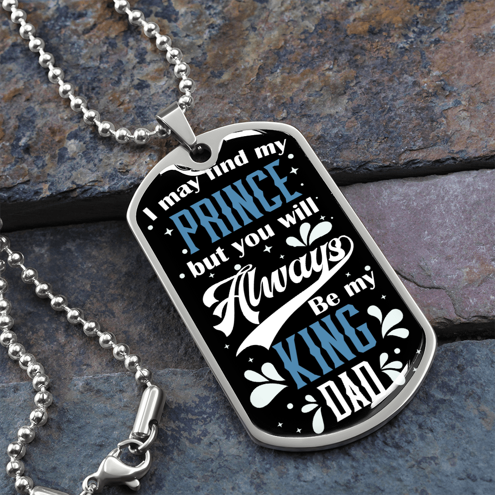 You Will Always Be My King (Graphic Dog Tag Ball chain necklace)