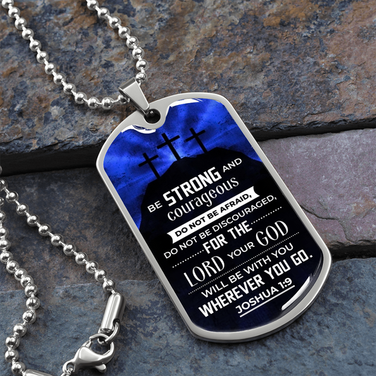 Be Strong And Courageous (Graphic Dog Tag Ball chain necklace)