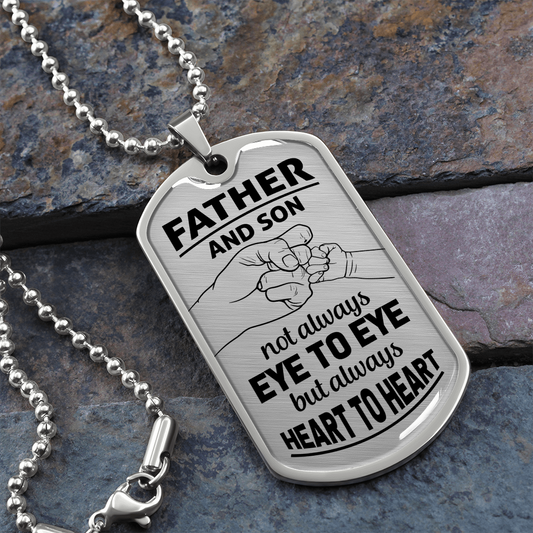 Father And Son Not Always Eye to Eye But Always Heart To Heart (Graphic Dog Tag Ball chain necklace)