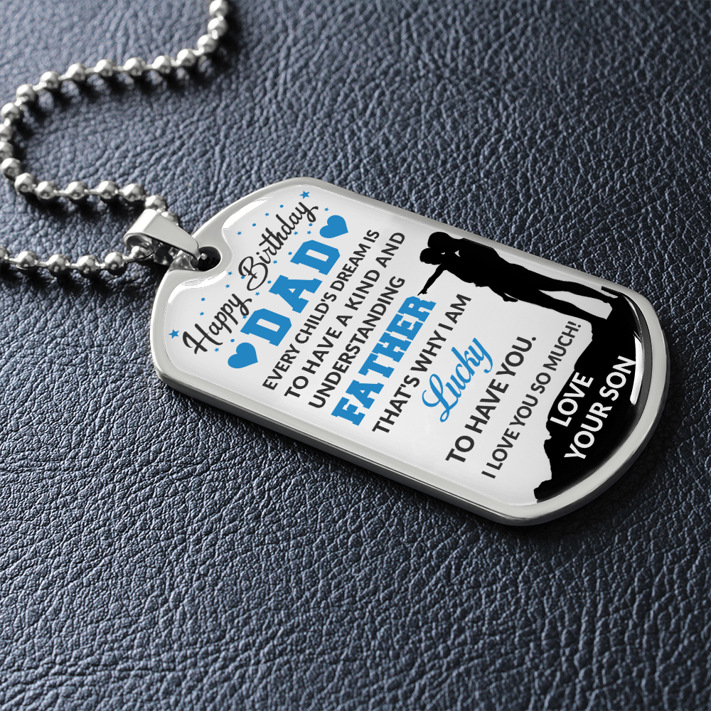 Dad I Am Lucky To Have You (Graphic Dog Tag Ball chain necklace)