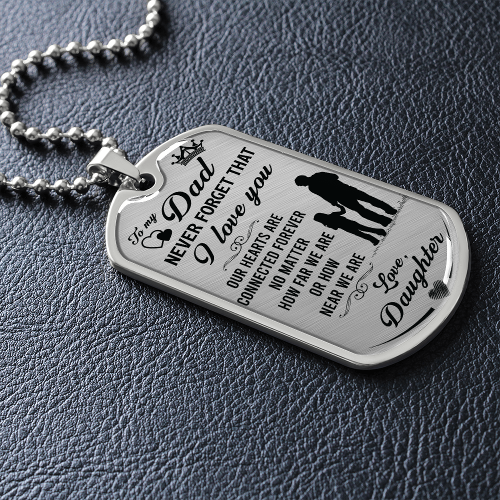 Dad Never Forget That I Love You (Graphic Dog Tag Ball chain necklace)