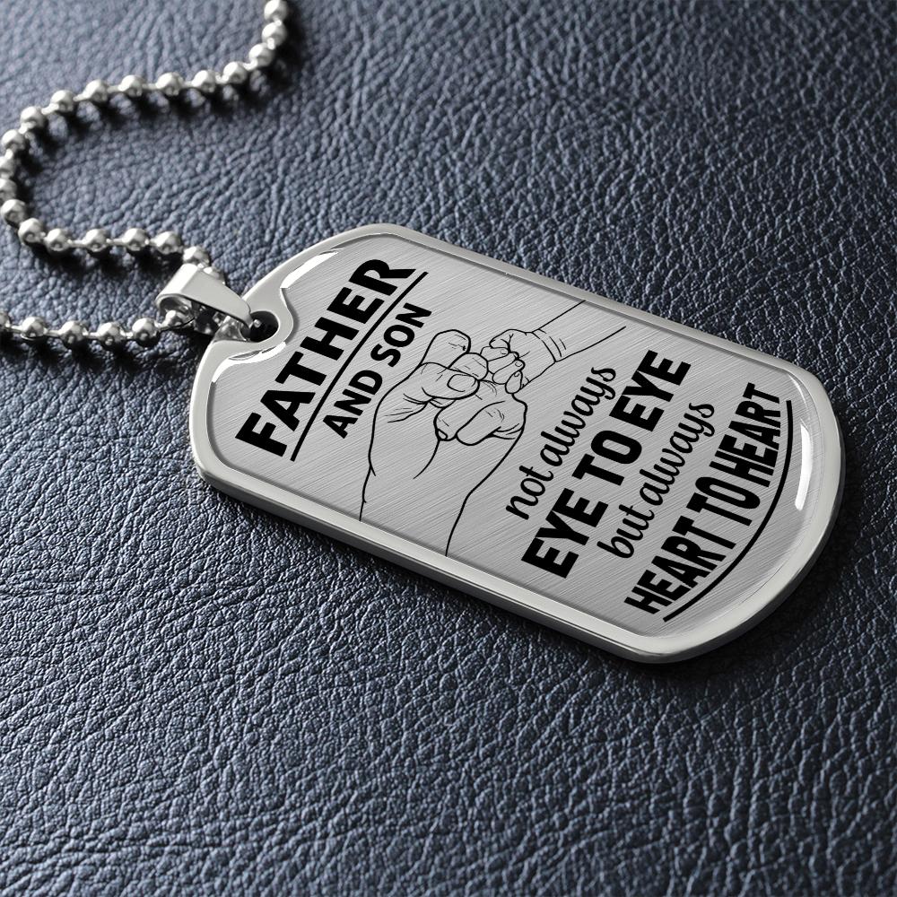 Father And Son Not Always Eye to Eye But Always Heart To Heart (Graphic Dog Tag Ball chain necklace)