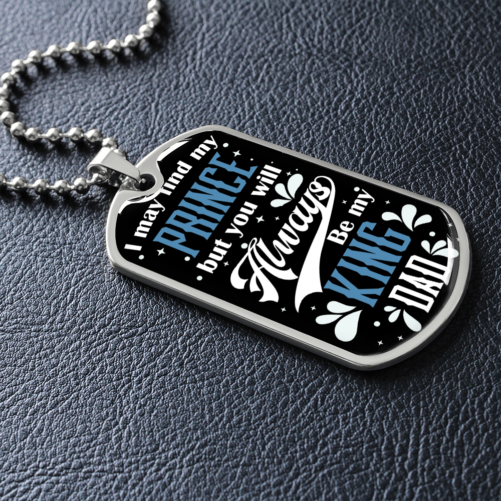 You Will Always Be My King (Graphic Dog Tag Ball chain necklace)