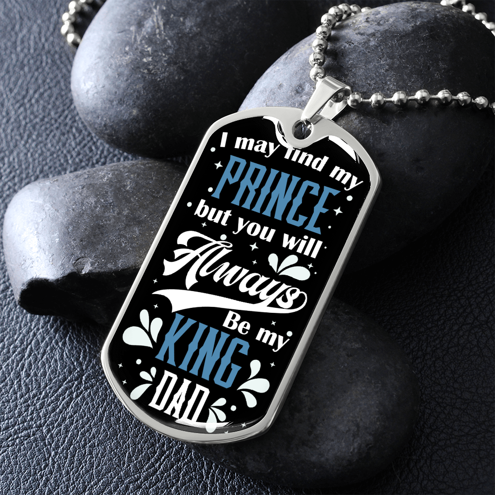 You Will Always Be My King (Graphic Dog Tag Ball chain necklace)