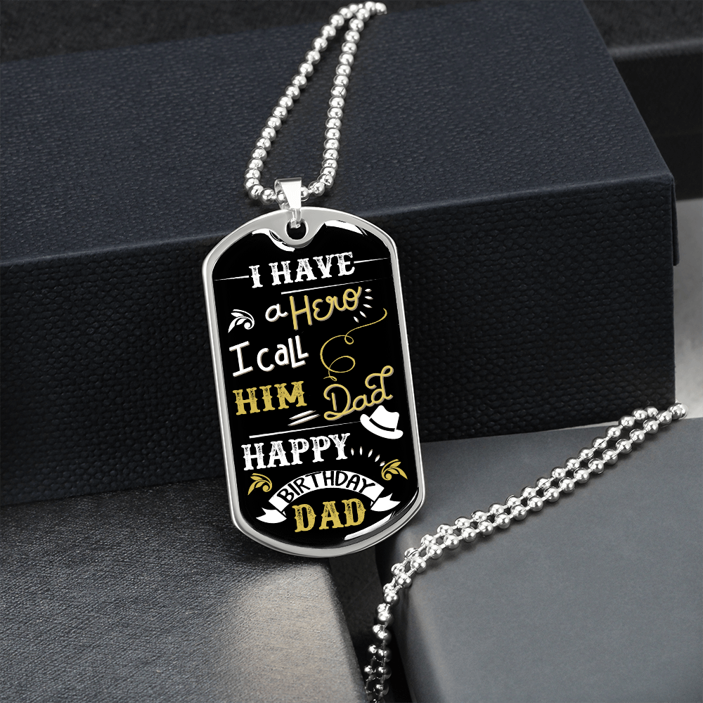 I Have A Hero. I Call Him Dad (Graphic Dog Tag Ball chain necklace)