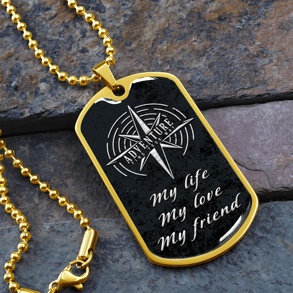 My Life My Love My Friend (Graphic Dog Tag Ball chain necklace)