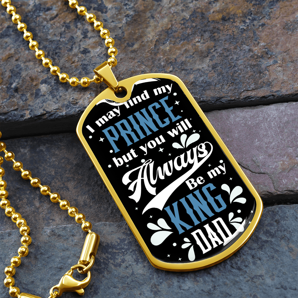 You Will Always Be My King (Graphic Dog Tag Ball chain necklace)