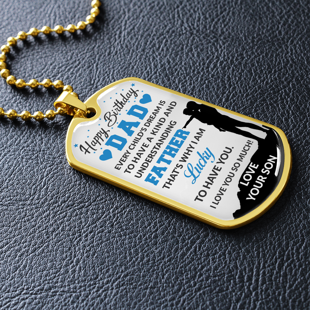 Dad I Am Lucky To Have You (Graphic Dog Tag Ball chain necklace)