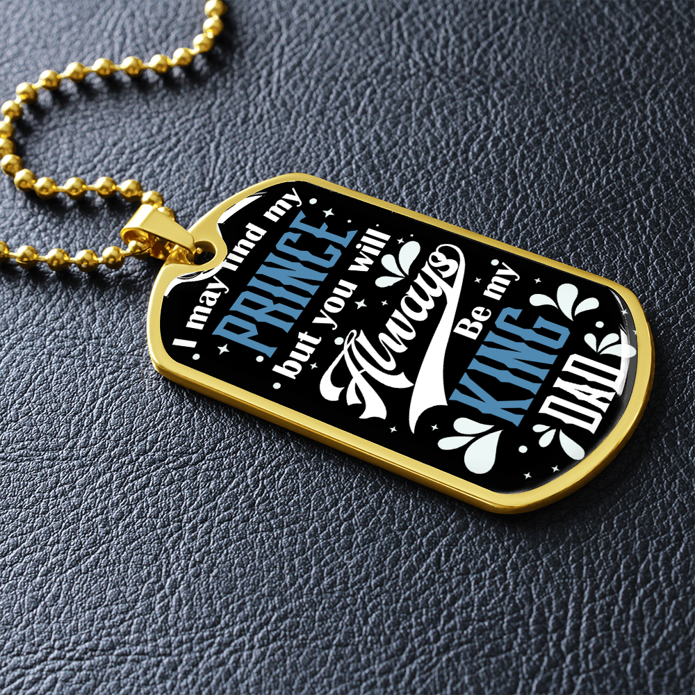 You Will Always Be My King (Graphic Dog Tag Ball chain necklace)