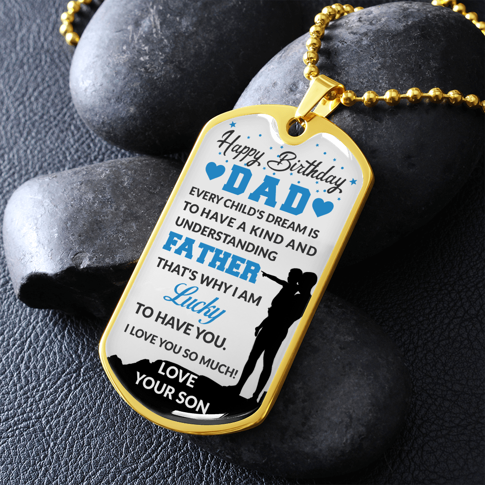 Dad I Am Lucky To Have You (Graphic Dog Tag Ball chain necklace)