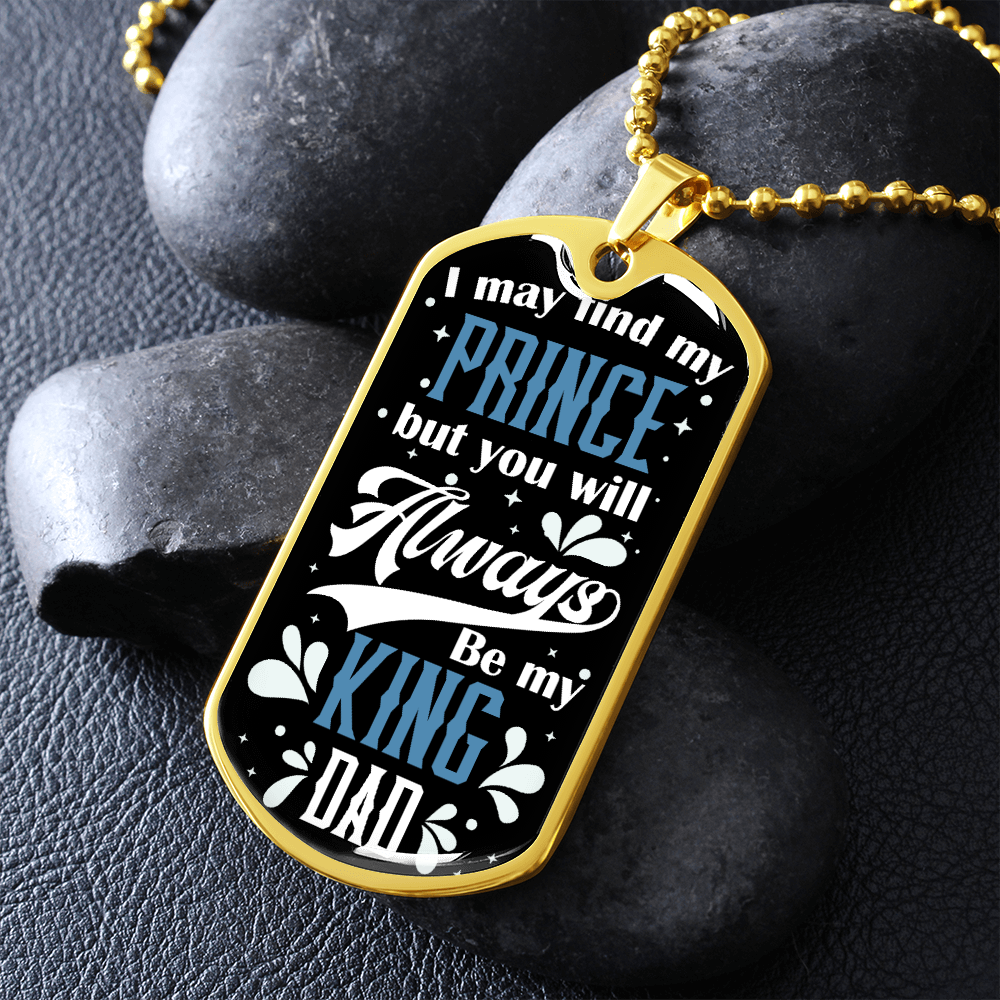You Will Always Be My King (Graphic Dog Tag Ball chain necklace)