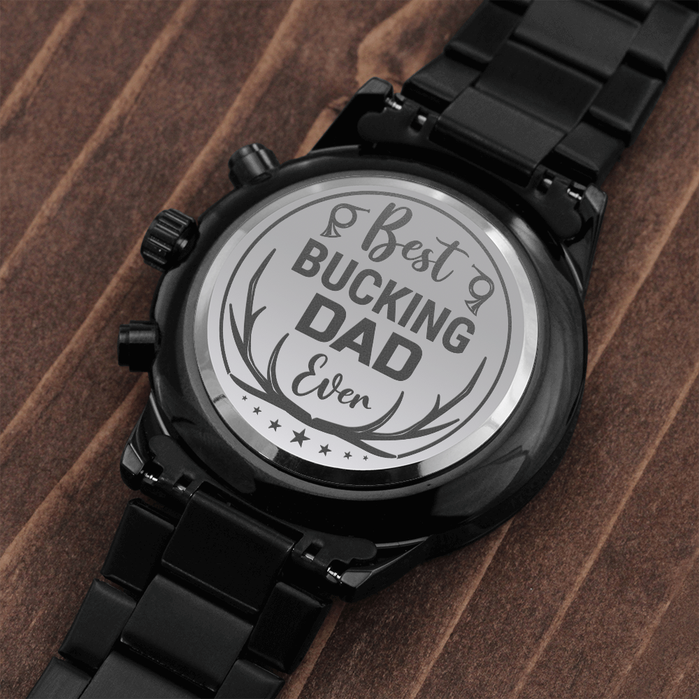 Best Bucking Dad Ever (Black Chronograph watch)