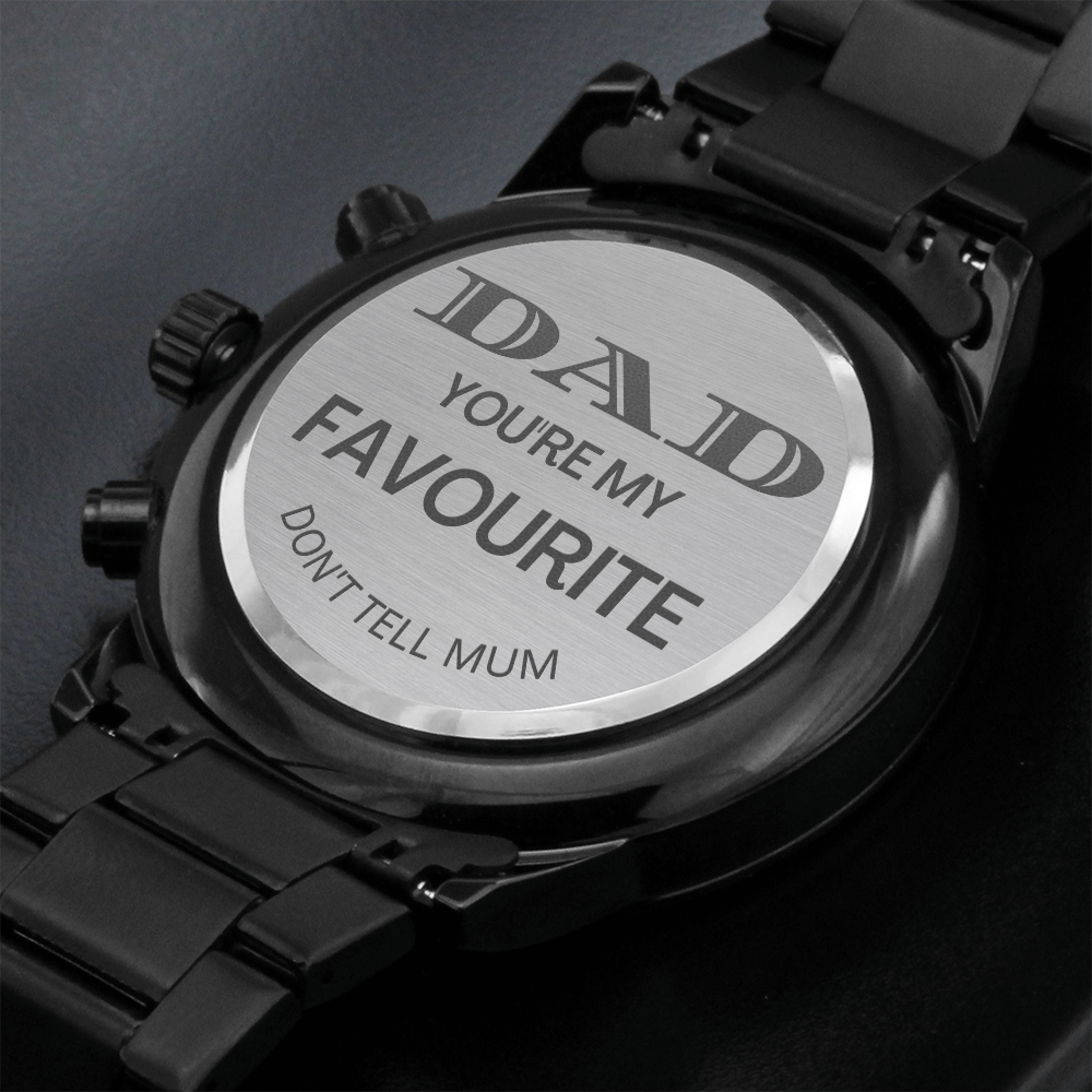DAD You're My Favourite - Don't Tell Mum (Black Chronograph Watch)
