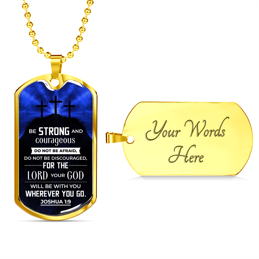 Be Strong And Courageous (Graphic Dog Tag Ball chain necklace)
