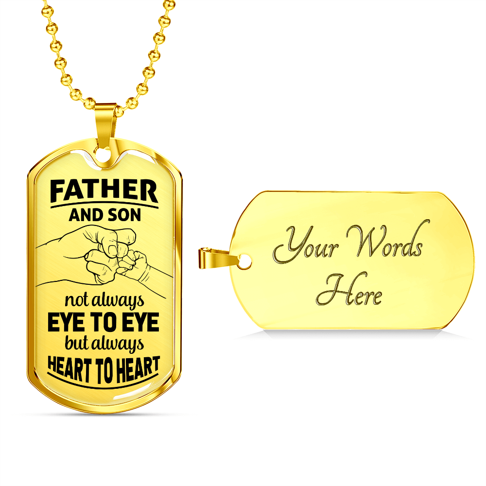 Father And Son Not Always Eye to Eye But Always Heart To Heart (Graphic Dog Tag Ball chain necklace)