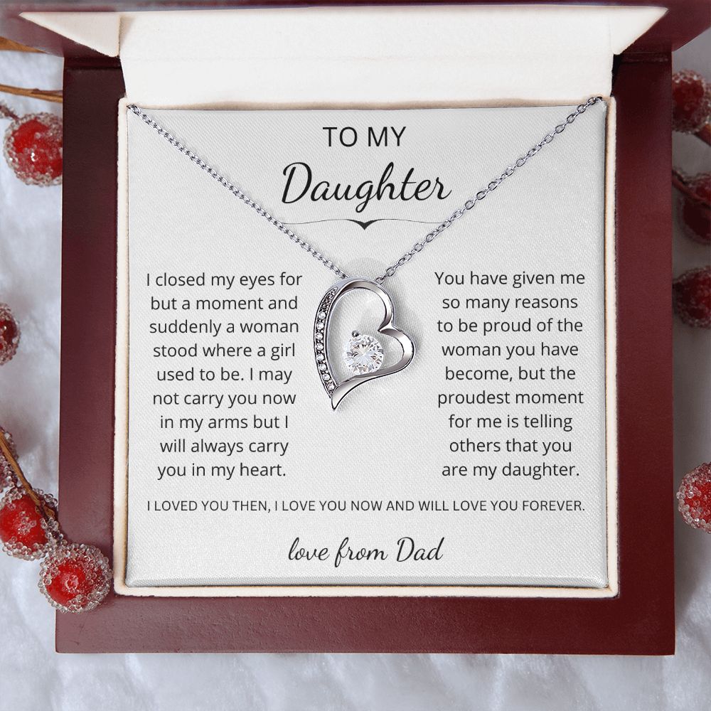 To my Daughter - Suddenly a woman stood where a girl used to be (Forever Love necklace)
